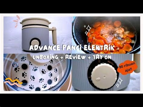 Advance Panci Elektrik Unboxing Review Try On Cuma Ribuan