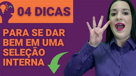 04 DICAS PARA VOCÊ SE DAR BEM EM UM PROCESSO SELETIVO INTERNO