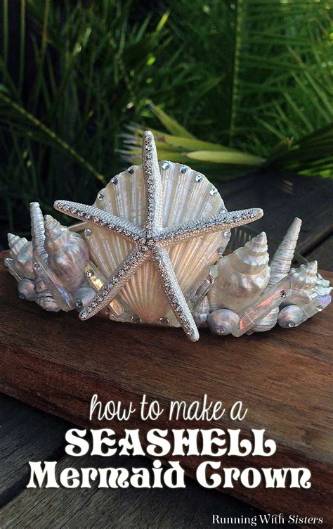 How To Make A Seashell Mermaid Crown Running With Sisters