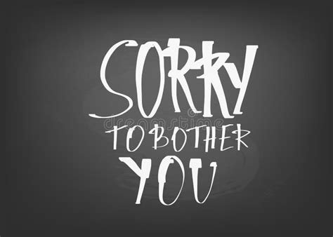 Sorry To Bother You Quote Vector Illustration Stock Vector