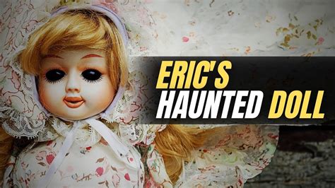 Living With Haunted Dolls Youtube