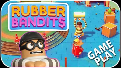 Rubber Bandits Gameplay Youtube