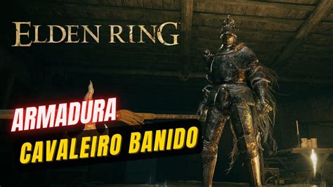 Elden Ring Como Pegar A Armadura Do Cavaleiro Banido Youtube