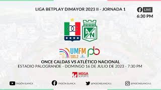 En Vivo Once Caldas Atl Tico Nacional Liga Betplay Dimayor