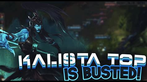 Kalista Top Is Busted Broken Blade Youtube