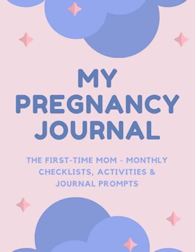 My Pregnancy Journal The First Time Mom Monthly Checklists Activities And Journal Prompts By