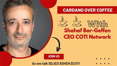 Cardano Over Coffee W Guest Shahaf Bar Geffen Coti Ceo Youtube