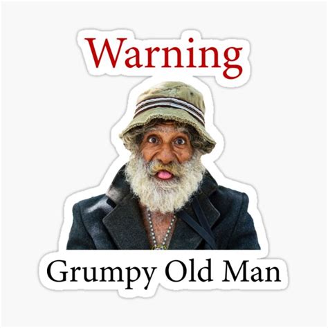 Warning Grumpy Old Man Sticker For Sale By Tommysphotos Redbubble