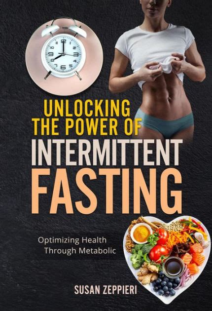 Unlocking The Power Of Intermittent Fasting Timizing Health Through Metabolic Flexibility By