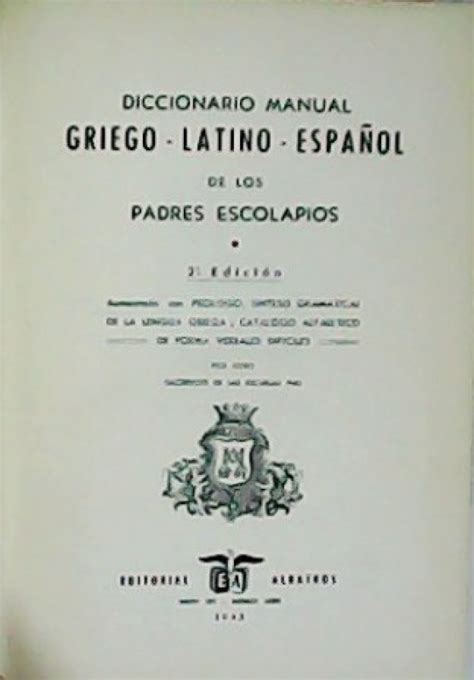 Diccionario Manual Griego Latino Espa Ol De Los Padres Escolapios