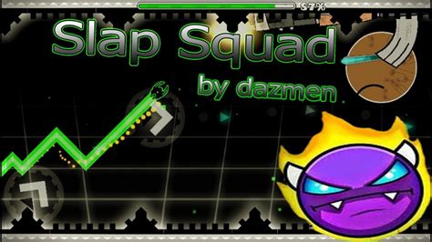 Slap Squad 100 COMPLETE By Danzmen EPIC EASY DEMON Geometry Dash