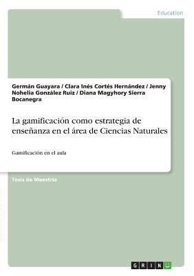 La gamificaci n como estrategia de enseanza en el ßrea de Ciencias