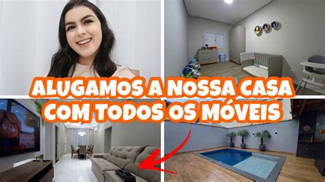 ALUGAMOS A NOSSA CASA TODOS OS MÓVEIS VAMOS MUDAR DE CIDADE UMA