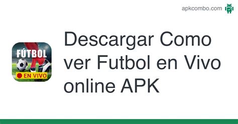 Como Ver Futbol En Vivo Online Apk Android App Descarga Gratis