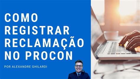 Como Registrar Reclama O Online No Site Do Procon Youtube