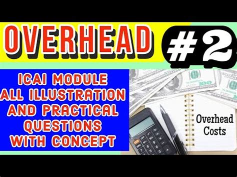 Overhead Cost Ca Inter Icai Module Illustration And Practical