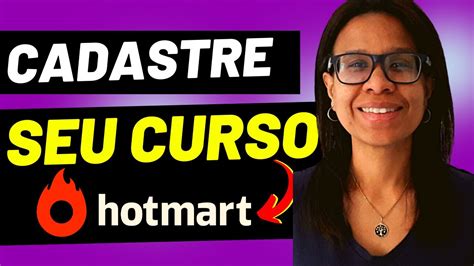 Como Cadastrar Um Curso No Hotmart Passo A Passo Youtube