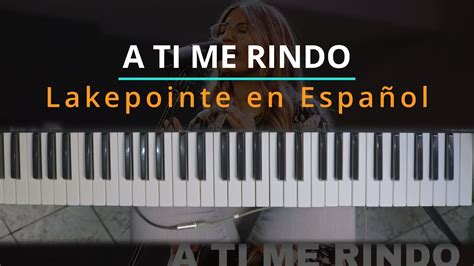 TUTORIAL A Ti Me Rindo I Surrender Hillsong Worship Lakepointe En