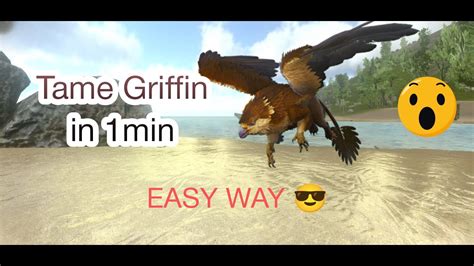 Ark Mobile How To Tame A Griffin Ark Mobile Griffin Tame At Low Lvl