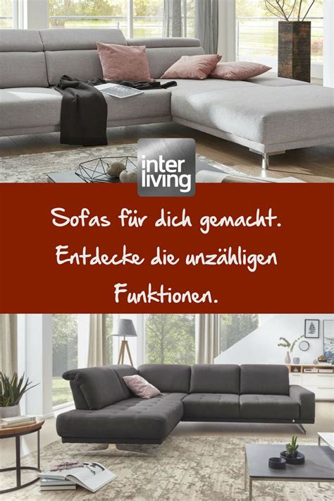 Mehr als nur ein Sofa Interliving Sofas können viel mehr als nur gut