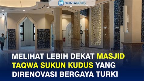 Melihat Lebih Dekat Masjid Taqwa Sukun Kudus Yang Direnovasi Bergaya