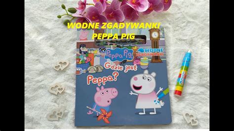 Peppa Pig Wodne Zgadywanki Gdzie Jest Peppa Ksi Ka Z Magicznym