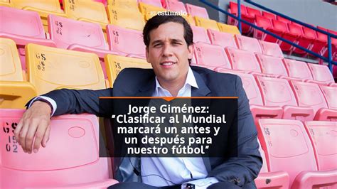 Jorge Giménez Clasificar al Mundial marcará un antes y un después