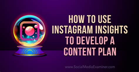 How To Use Instagram Insights To Develop A Content Plan Social Media