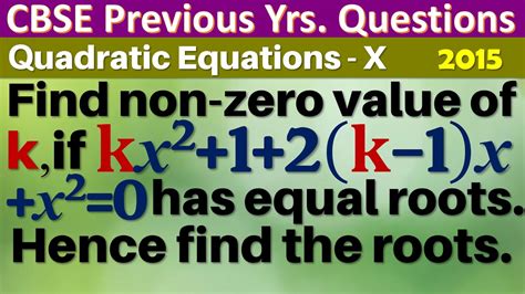 Find That Non Zero Value Of K For Which The Quadratic Equation Kx21 2k 1xx20 Has Equal