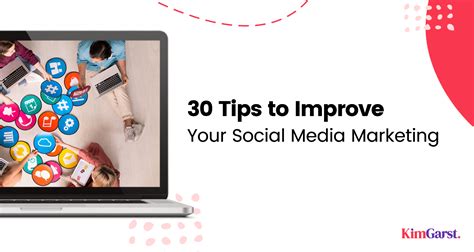 30 Tips To Improve Your Social Media Marketing Strategy