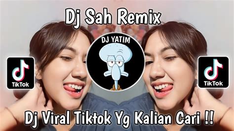 DJ SAH REMIX SARAH SUHAIRI VIRAL TIKTOK TERBARU 2024 YouTube