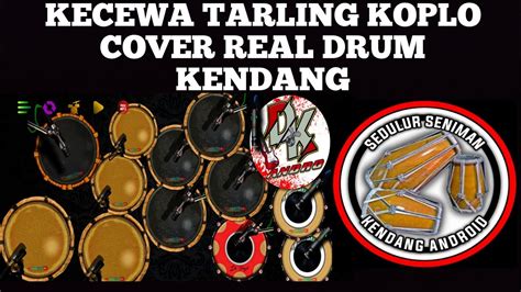 Lagu Kecewa Tarling Koplo Cover Real Drum Kendang Andorid By Kimyun