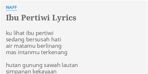 "IBU PERTIWI" LYRICS by NAFF: ku lihat ibu pertiwi...