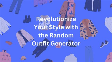 Revolutionize Your Style With The Random Outfit Generator By Xenos