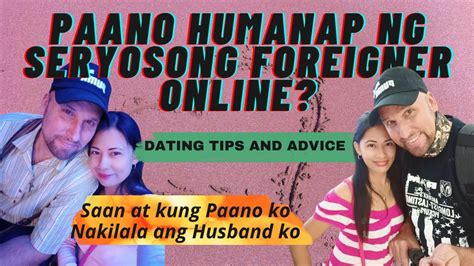 Paano Ka Makahahanap Ng Seryosong Foreigner Online How To Find A