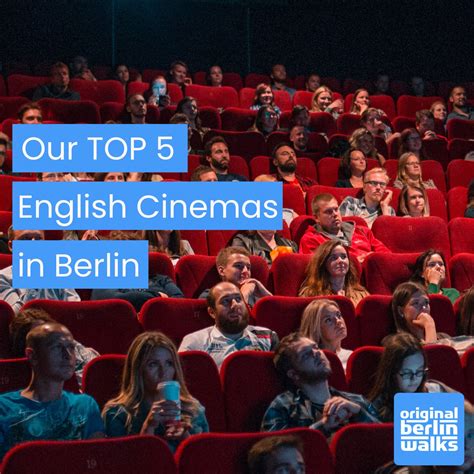 5 Great English Cinemas In Berlin — Original Berlin Walks Award