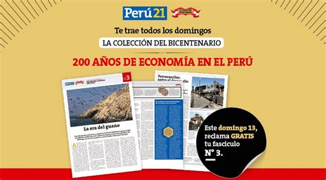 Perú21 Te Trae Hoy La Tercera Entrega De La Colección Del Bicentenario 200 Años De Economía En