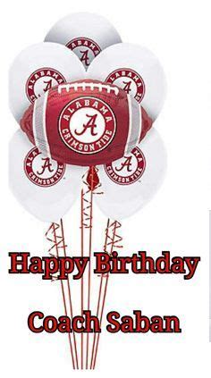 Happy Birthday Coach Saban Crimson Tide Football Alabama Football