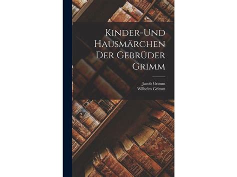 Livro Kinder Und Hausm Rchen Der Gebr Der Grimm De Wilhelm Grimm