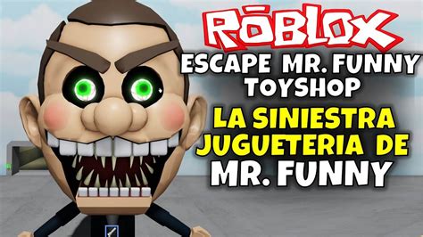 ¡escape De La Siniestra Jugueteria De Mr Funny 😨 Roblox Escape Mr