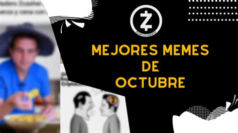 Mejores Memes De Octubre Zcash En Espa Ol