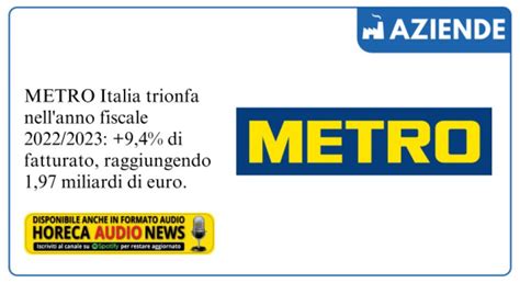 METRO Italia Chiude L Anno In Crescita Il Fatturato Sfiora I 2