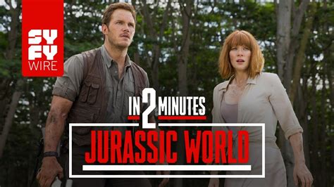 Jurassic World In Minutes Syfy Wire Youtube