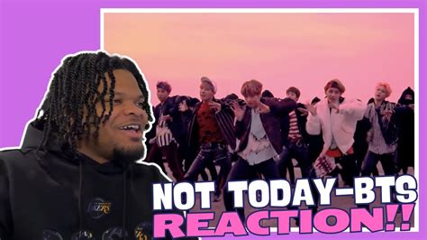 First Time Reacting To Bts Not Today Official Mv Youtube