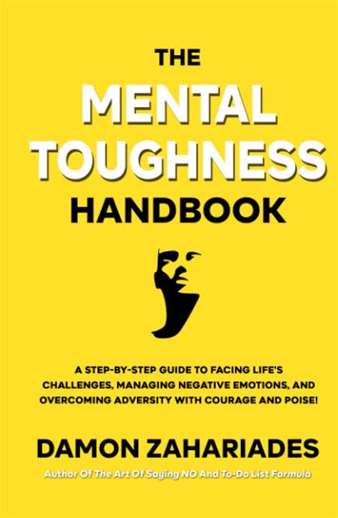 The Mental Toughness Handbook A Step By Step Guide To Facing Lifes