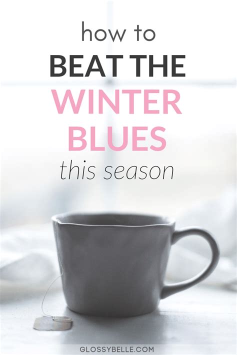 7 Ways To Beat The Winter Blues This Season Artofit