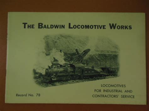 The Baldwin Locomotive Works; Locomotives for Industrial and ...