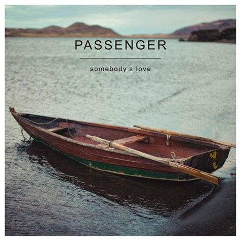 Passenger Somebodys Love Single Itunes Plus Passenger Music