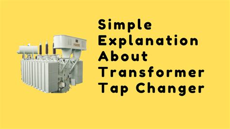 Simple Explanation About Transformer Tap Changer | Voltage Lab