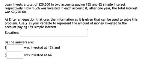 Juan Invests A Total Of 20 500 In Two Accounts Paying 15 And 6